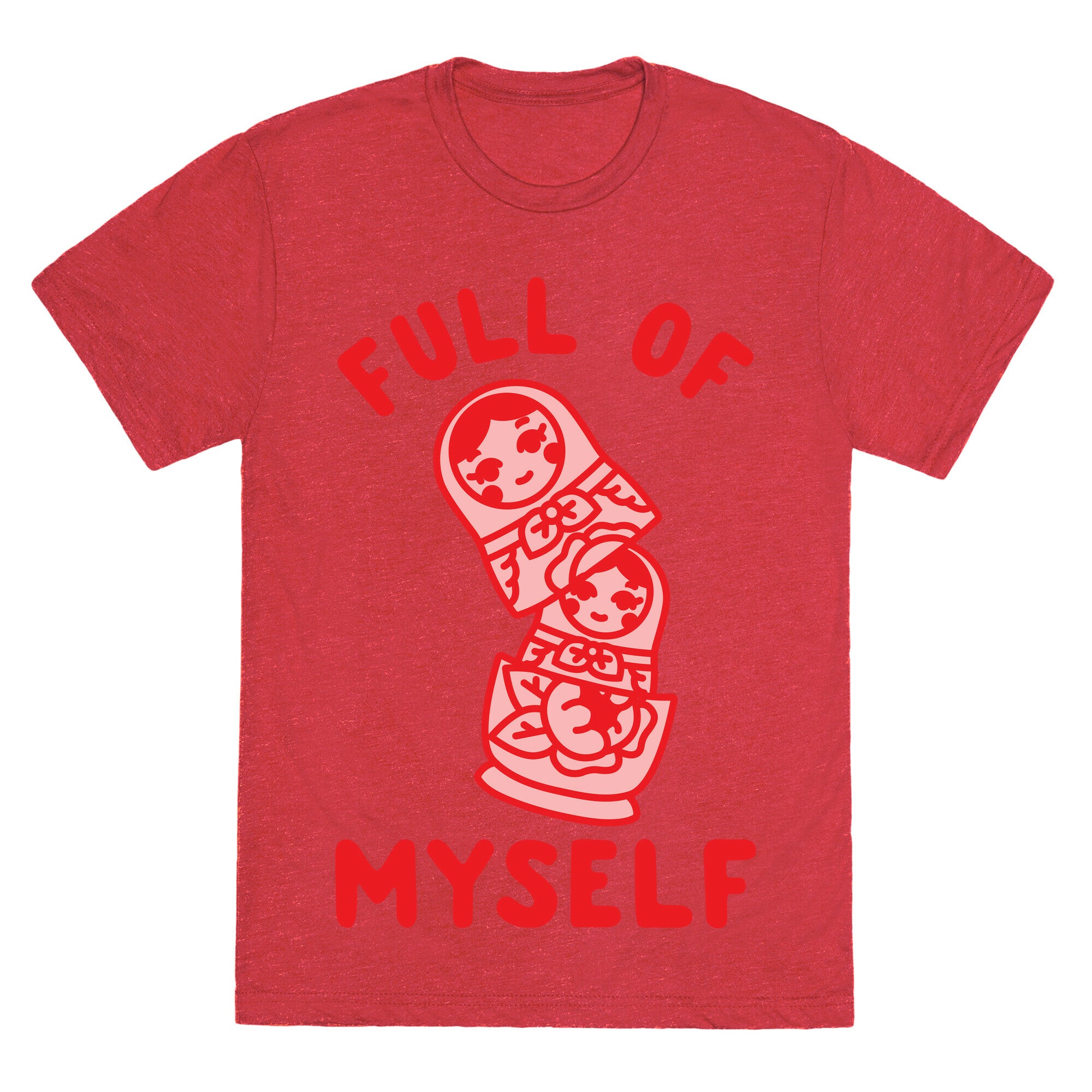 Full of Myself Unisex Triblend Tee